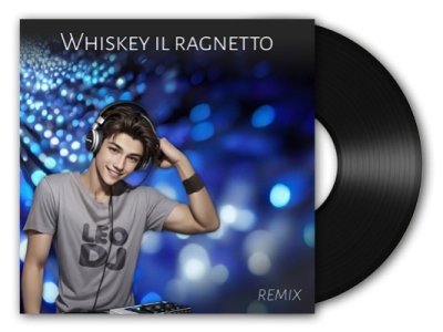 Scatenati con il remix di 'Whiskey il ragnetto' di Leo DJ