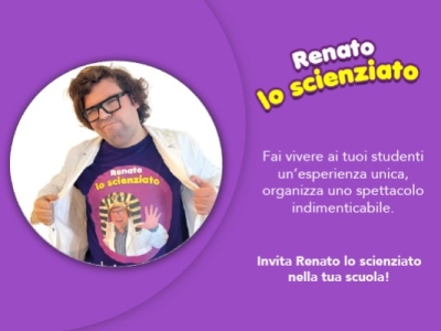 Fai arrivare Renato lo Scienziato nella tua scuola